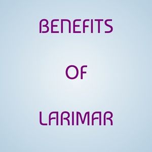 BENEFITS OF LARIMAR